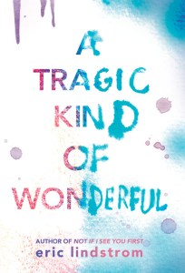 A Tragic Kind of Wonderful