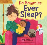 Do Mommies Ever Sleep?